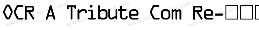 OCR A Tribute Com Re字体转换